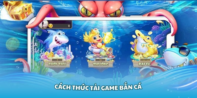 cach-thuc-tai-game-ban-ca.jpg